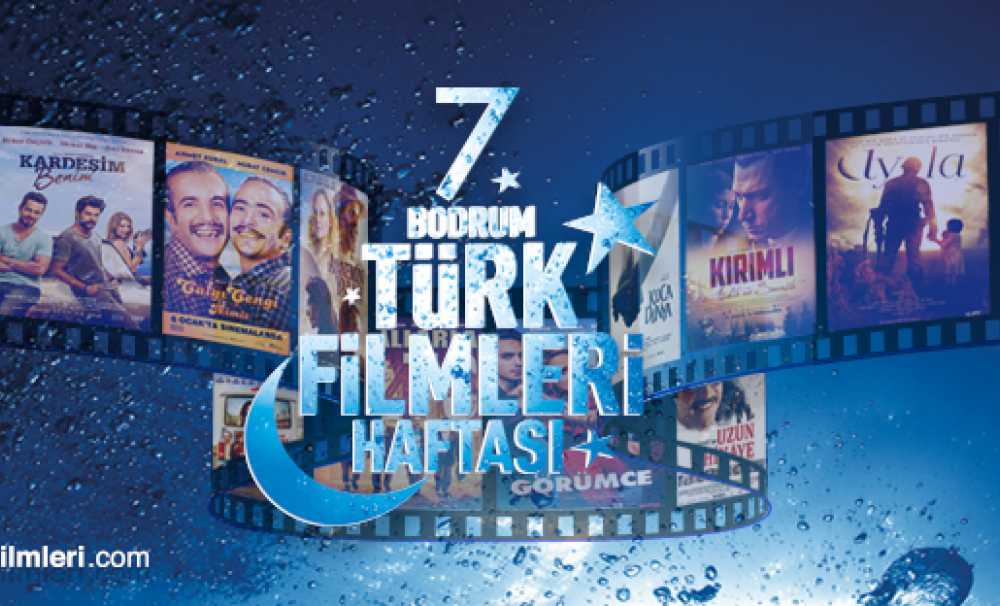  “7. Bodrum Türk Filmleri Haftası”nın Gösterim ve Etkinlik Programı Belli Oldu!